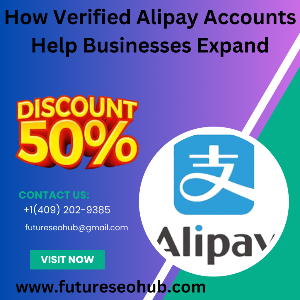 How Verified Alipay Accounts Help Businesses Expand