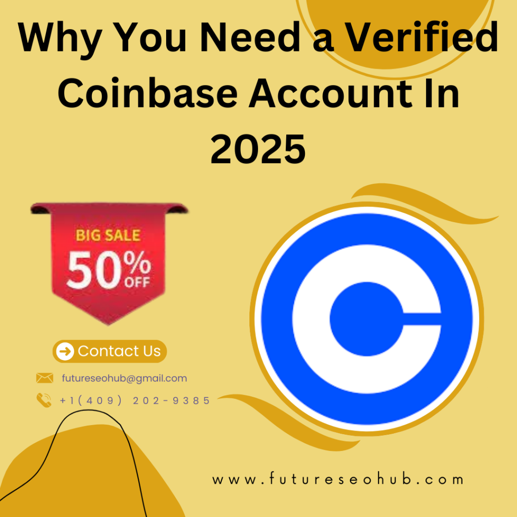 Why You Need a Verified Coinbase Account In 2025