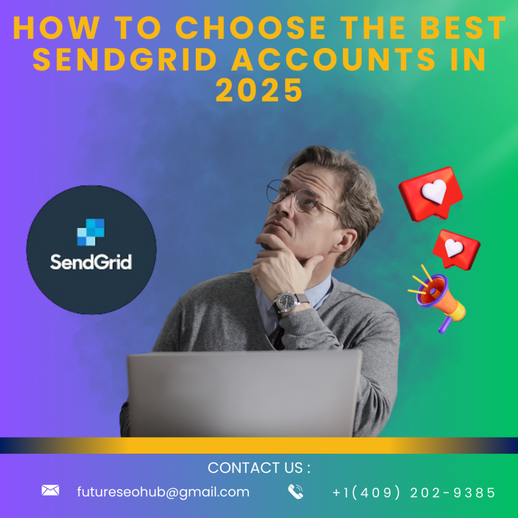 How to Choose the Best SendGrid Accounts In 2025